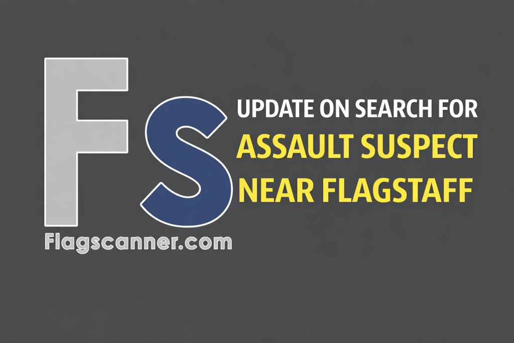 UPDATE: Authorities continue to search for assault suspect from an incident near Flagstaff yesterday